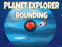 Planet Explorer Rounding